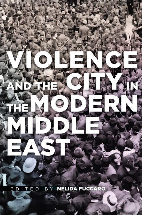 Cover image for book Violence and the City in the Modern Middle East