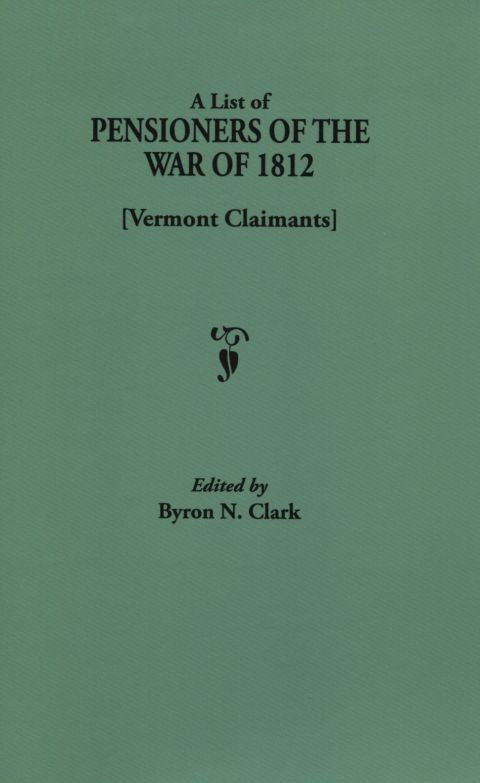 Cover image for book A List of Pensioners of the War of 1812 [Vermont Claimants]