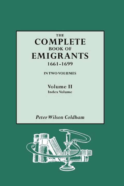 Cover image for book The Complete Book of Emigrants, 1661-1699