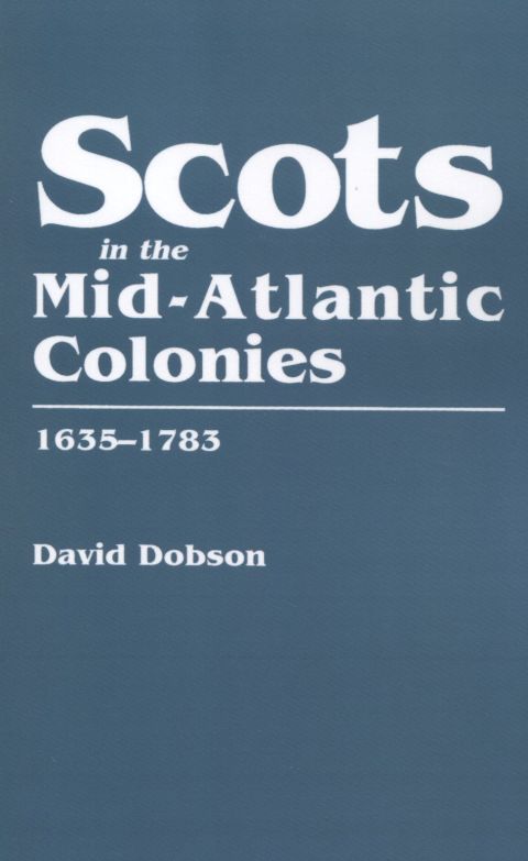 Cover image for book Scots in the Mid-Atlantic Colonies, 1635-1783