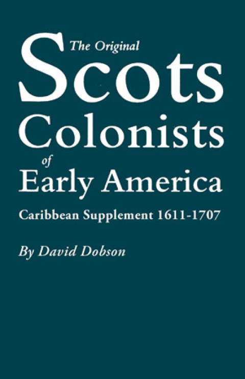 Cover image for book The Original Scots Colonists of Early America. Caribbean Supplement 1611-1707