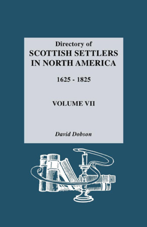 Cover image for book Directory of Scottish Settlers in North America, 1625-1825. Vol. VII
