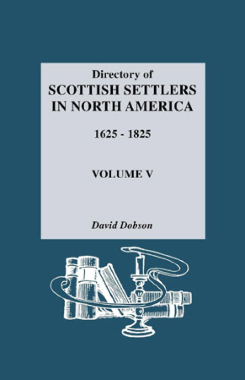 Cover image for book Directory of Scottish Settlers in North America, 1625-1825. Vol. V