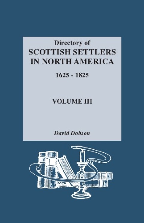 Cover image for book Directory of Scottish Settlers in North America, 1625-1825. Vol. III