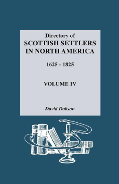 Cover image for book Directory of Scottish Settlers in North America, 1625-1825. Vol. IV