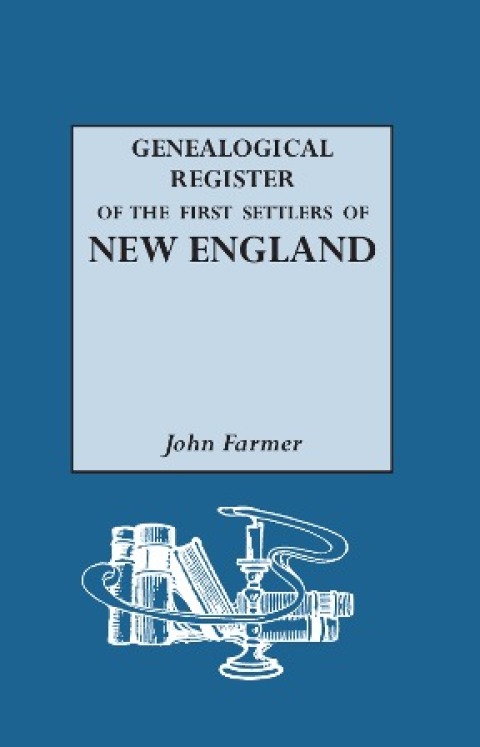 Cover image for book A Genealogical Register of the First Settlers of New England, 1620-1675