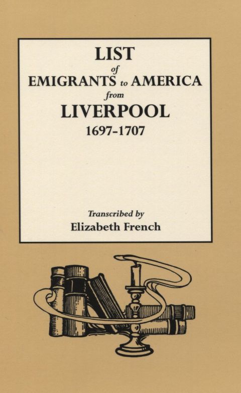 Cover image for book List of Emigrants to America from Liverpool, 1697-1707