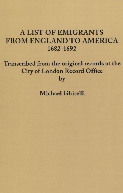 Cover image for book A List of Emigrants from England to America, 1682-1692