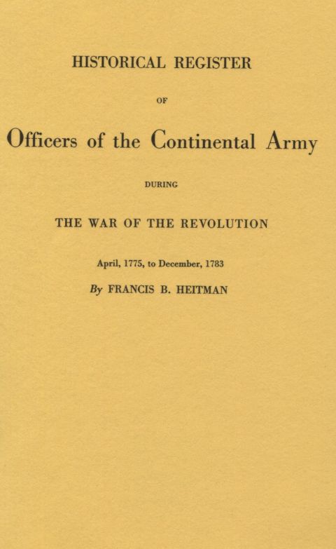 Cover image for book Historical Register of Officers of the Continental Army During the War of the Revolution, April 1775 to December 1783