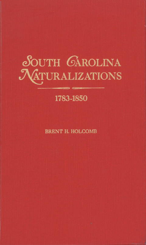 Cover image for book South Carolina Naturalizations 1783-1850