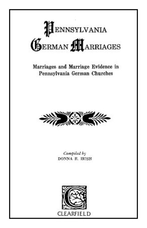 Cover image for book Pennsylvania German Marriages: Marriages and Marriage Evidence in Pennsylvania German Churches