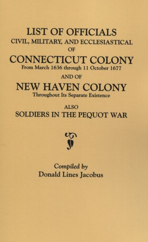 Cover image for book Lists of Officials . . . of Connecticut Colony . . . 1636 through . . . 1677 and of New Haven Colony . . . [with] Soldiers in the Pequot War . . .