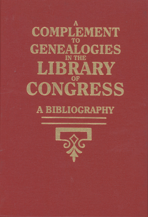 Cover image for book A Complement to Genealogies in the Library of Congress: A Bibliography