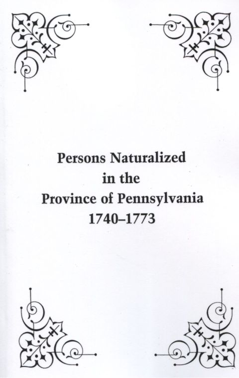 Cover image for book Persons Naturalized in the Province of Pennsylvania, 1740-1773