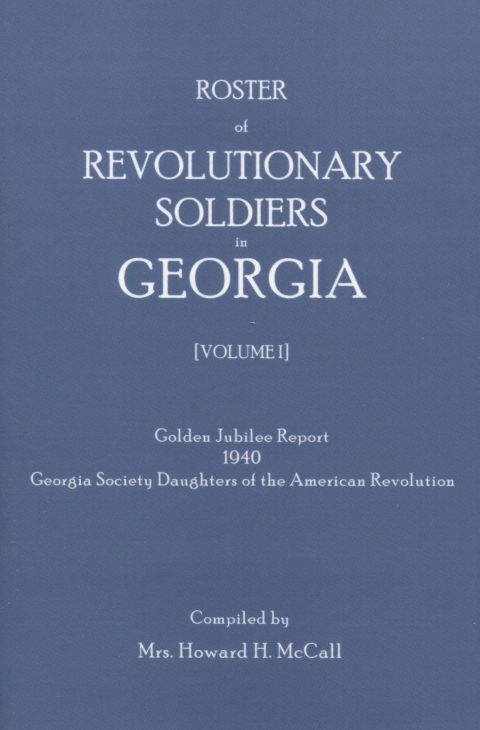 Cover image for book Roster of Revolutionary Soldiers in Georgia, Volume I