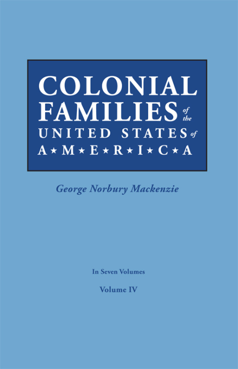 Cover image for book Colonial Families of the United States of America, Volume IV