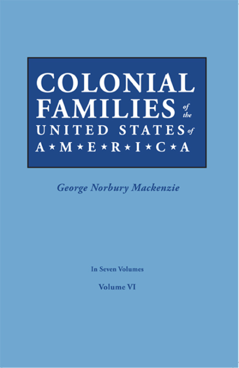Cover image for book Colonial Families of the United States of America, Volume VI
