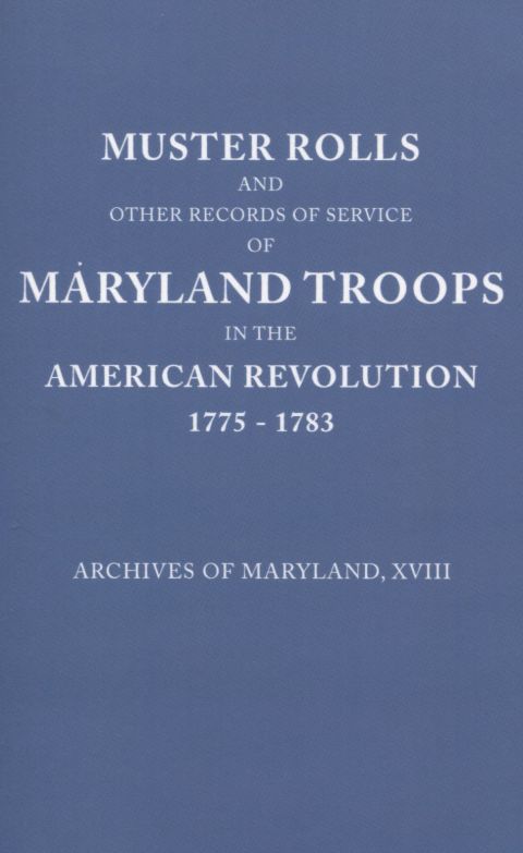 Cover image for book Muster Rolls and Other Records of Service of Maryland Troops in the American Revolution, 1775-1783