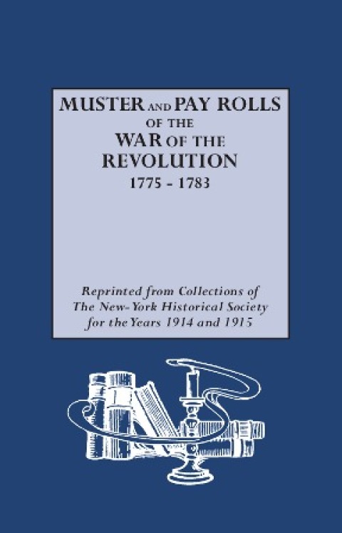 Cover image for book Muster and Pay Rolls of the War of the Revolution