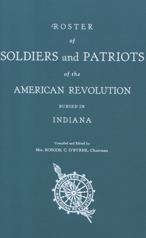 Cover image for book Roster of Soldiers and Patriots of the American Revolution Buried in Indiana