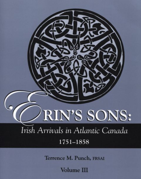 Cover image for book Erin's Sons: Irish Arrivals in Atlantic Canada 1751-1858. Volume III