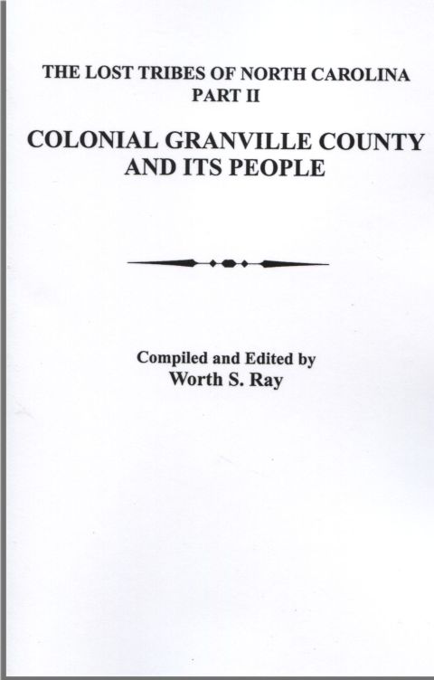 Cover image for book Lost Tribes of North Carolina. Part II: Colonial Granville County [North Carolina] and Its People