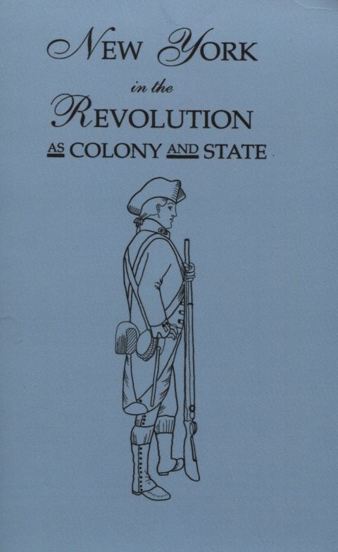 Cover image for book New York in the Revolution as Colony and State [Together with Supplement]