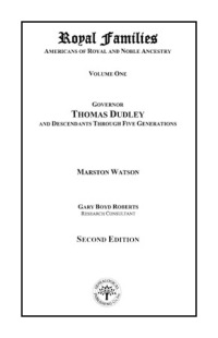 Imagen de portada: Royal Families: Americans of Royal and Noble Ancestry. Second Edition. Volume One: Governor Thomas Dudley and Descendants Through Five Generations 2nd edition 9780806317519