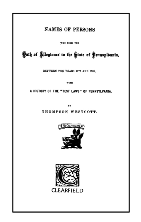 Cover image for book Names of Persons Who Took the Oath of Allegiance to the State of Pennsylvania Between the Years 1777 and 1789