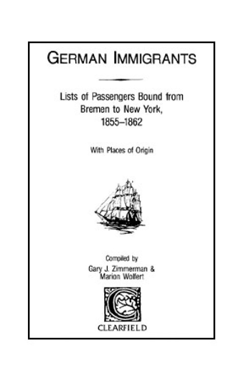 Cover image for book German Immigrants: Lists of Passengers Bound from Bremen to New York, 1855-1862, With Places of Origin