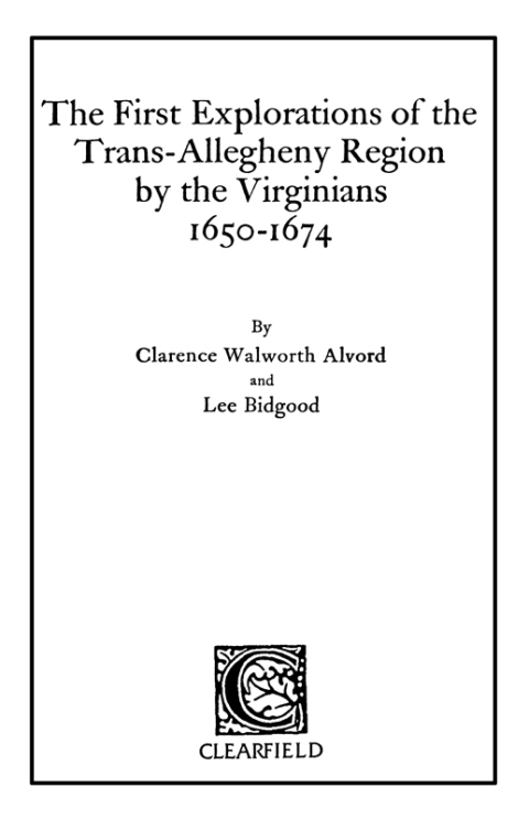 Cover image for book The First Explorations of the Trans-Allegheny Region by the Virginians, 1650-1674