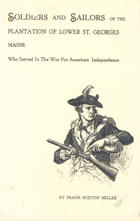Cover image for book Soldiers and Sailors of the Plantation of Lower St. Georges, Maine Who Served in the War for American Independence