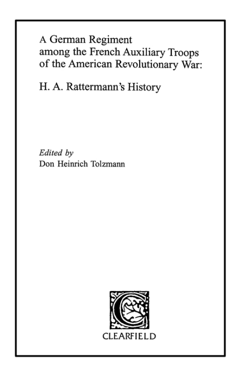 Cover image for book A German Regiment Among the French Auxiliary Troops of the American Revolutionary War: H. A. Rattermann's History