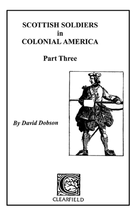 Cover image for book Scottish Soldiers in Colonial America, Part Three