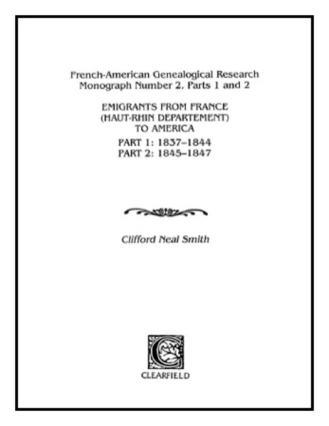 Cover image for book Emigrants from France (Haut-Rhin Department) to America. Part 1 (1837-1844) and Part 2 (1845-1847)