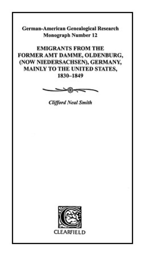 Cover image for book Emigrants from the Former Amt Damme, Oldenburg (Now Niedersachsen), Germany, Mainly to the United States, 1830-1849