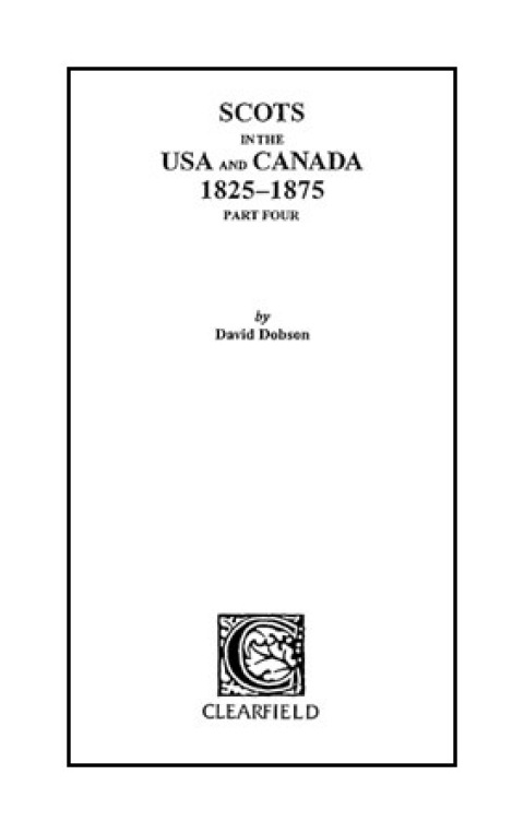 Cover image for book Scots in the USA and Canada, 1825-1875. Part Four
