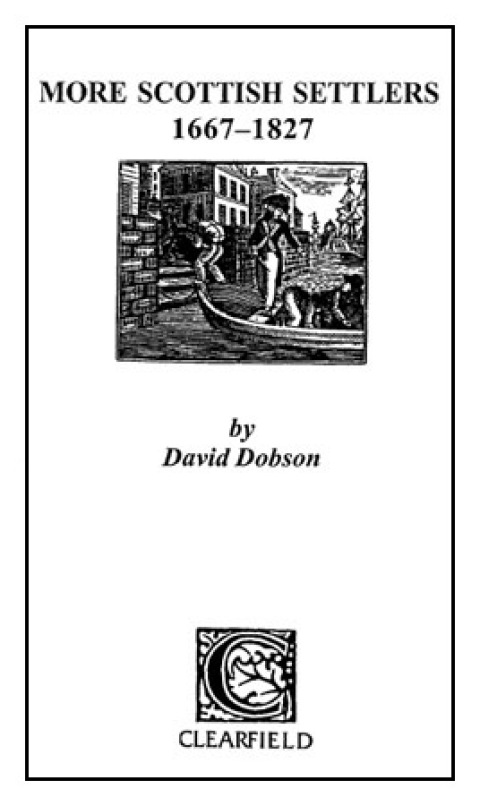 Cover image for book More Scottish Settlers, 1667-1827