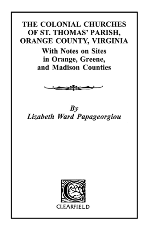 Cover image for book The Colonial Churches of St. Thomas' Parish, Orange County, Virginia