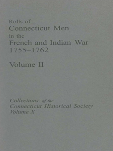 Cover image for book Rolls of Connecticut Men in the French and Indian War, 1755-1762