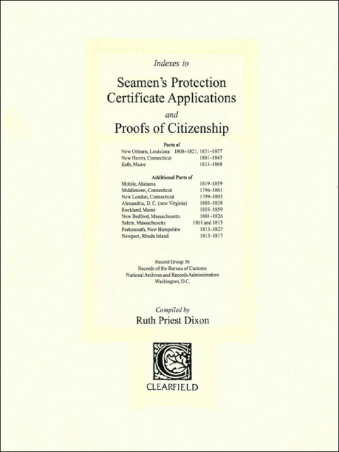 Cover image for book Indexes to Seamen's Protection Certificate Applications and Proofs of Citizenship, Ports of New Orleans, LA; New Haven, CT; and Bath, ME