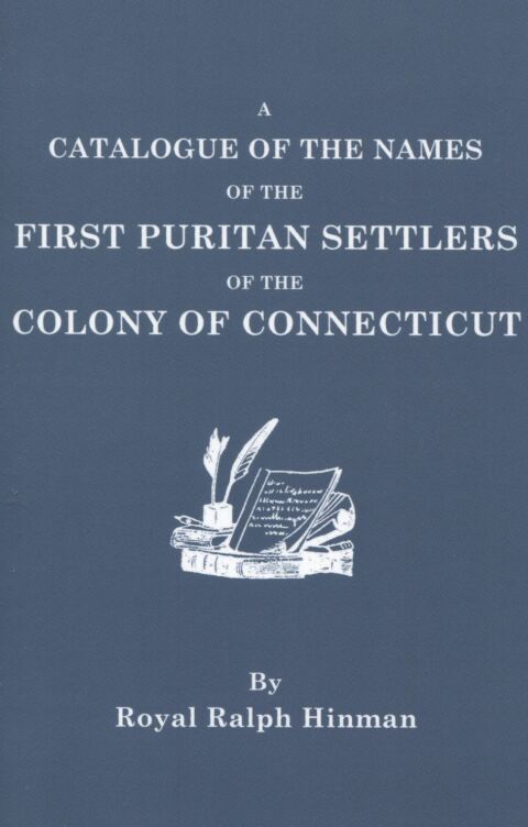 Cover image for book A Catalogue of the Names of the First Puritan Settlers of the Colony of Connecticut