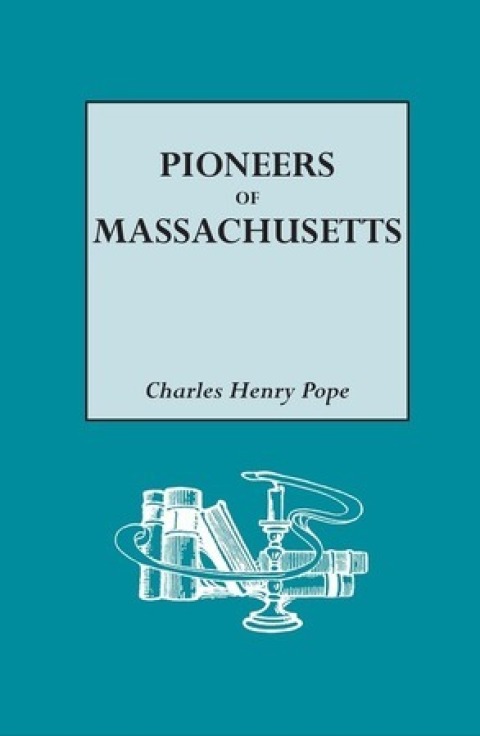 Cover image for book The Pioneers of Massachusetts (1620-1650)