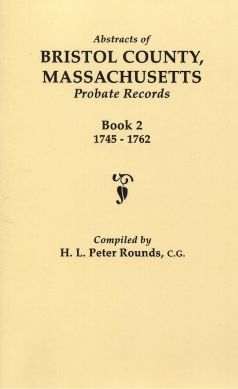 Cover image for book Abstracts of Bristol County, Massachusetts Probate Records, 1745-1762