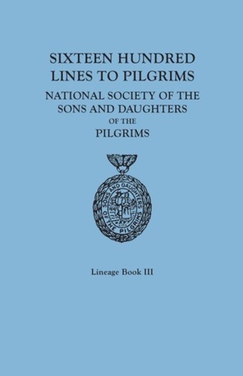 Cover image for book Sixteen Hundred Lines to Pilgrims of the National Society of the Sons and Daughters of the Pilgrims