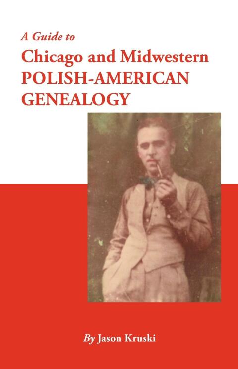Cover image for book A Guide to Chicago and Midwestern Polish-American Genealogy