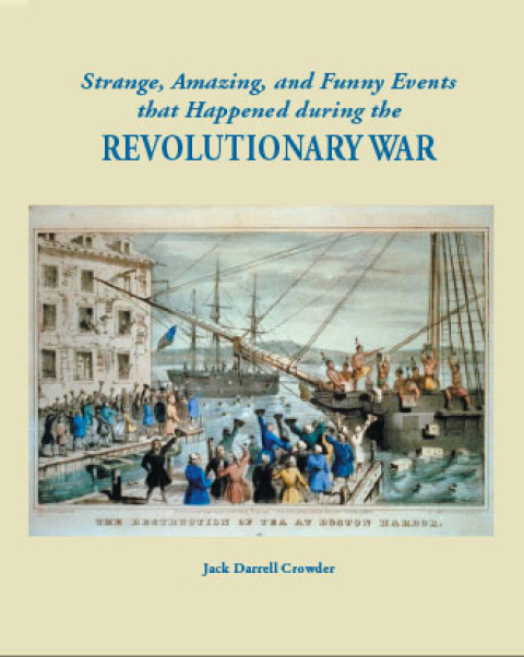 Cover image for book Strange, Amazing, and Funny Events that Happened during the Revolutionary War.