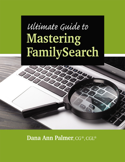 Cover image for book Ultimate Guide to Mastering FamilySearch