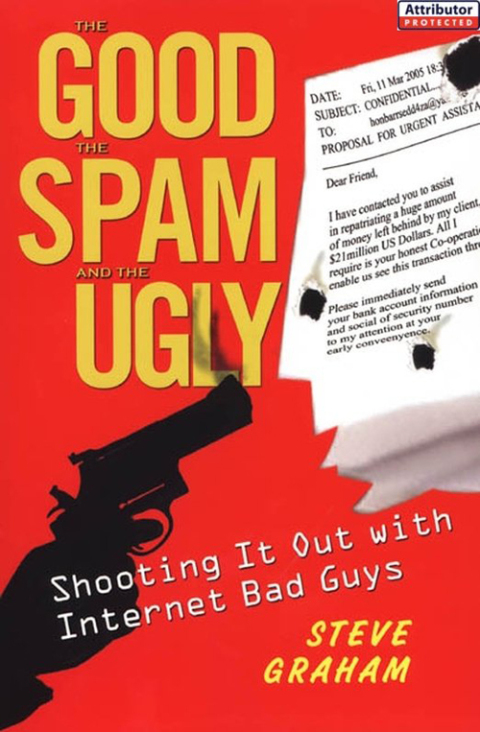 Cover image for book The Good, Spam, And Ugly: Shooting It Out With Internet Bad Guys