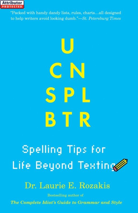 Cover image for book U Cn Spl Btr: Spelling Tips For Life Beyond Texting